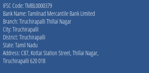 Tamilnad Mercantile Bank Tiruchirapalli Thillai Nagar Branch Tiruchirapalli IFSC Code TMBL0000379