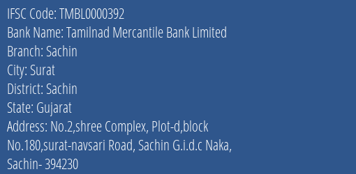 Tamilnad Mercantile Bank Sachin Branch Sachin IFSC Code TMBL0000392
