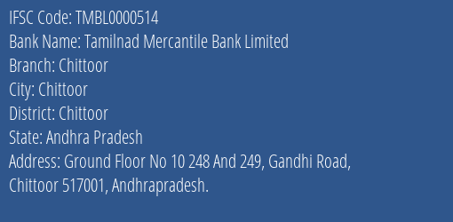 Tamilnad Mercantile Bank Limited Chittoor Branch, Branch Code 000514 & IFSC Code TMBL0000514