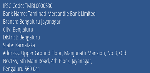 Tamilnad Mercantile Bank Bengaluru Jayanagar Branch Bengaluru IFSC Code TMBL0000530