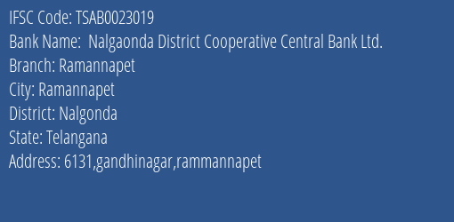 Nalgaonda District Cooperative Central Bank Ltd. Ramannapet Branch Nalgonda IFSC Code TSAB0023019