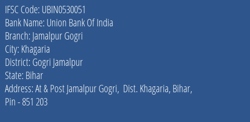 Union Bank Of India Jamalpur Gogri Branch, Branch Code 530051 & IFSC Code Ubin0530051
