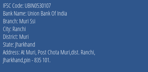 Union Bank Of India Muri Ssi Branch Muri IFSC Code UBIN0530107