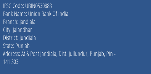 Union Bank Of India Jandiala Branch Jundiala IFSC Code UBIN0530883