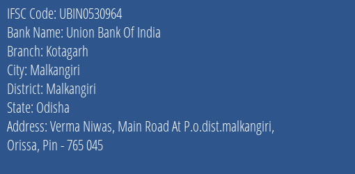 Union Bank Of India Kotagarh Branch Malkangiri IFSC Code UBIN0530964