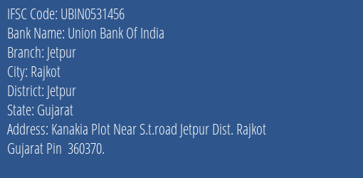 Union Bank Of India Jetpur Branch, Branch Code 531456 & IFSC Code UBIN0531456