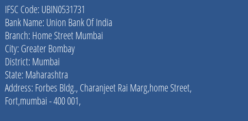 Union Bank Of India Home Street Mumbai Branch, Branch Code 531731 & IFSC Code UBIN0531731