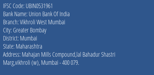 Union Bank Of India Vikhroli West Mumbai Branch, Branch Code 531961 & IFSC Code Ubin0531961