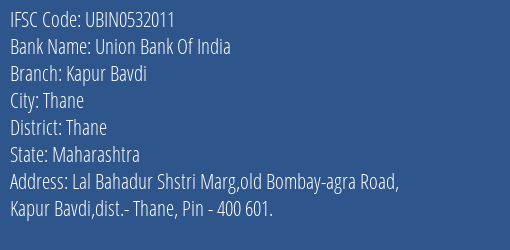 Union Bank Of India Kapur Bavdi Branch, Branch Code 532011 & IFSC Code UBIN0532011