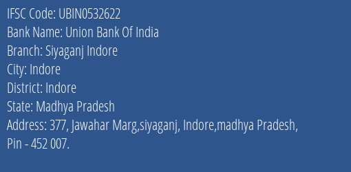 Union Bank Of India Siyaganj Indore Branch, Branch Code 532622 & IFSC Code UBIN0532622