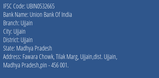 Union Bank Of India Ujjain Branch, Branch Code 532665 & IFSC Code UBIN0532665