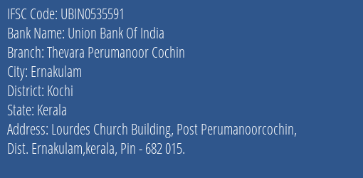 Union Bank Of India Thevara Perumanoor Cochin Branch Kochi IFSC Code UBIN0535591