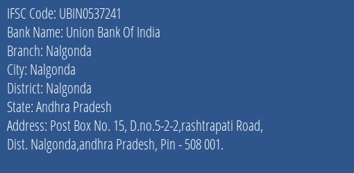 Union Bank Of India Nalgonda Branch, Branch Code 537241 & IFSC Code Ubin0537241