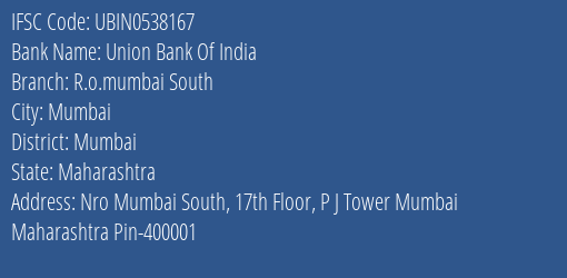 Union Bank Of India R.o.mumbai South Branch, Branch Code 538167 & IFSC Code Ubin0538167