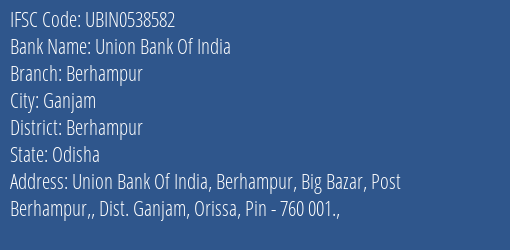 Union Bank Of India Berhampur Branch Berhampur IFSC Code UBIN0538582