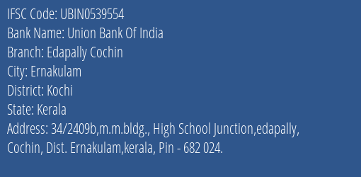Union Bank Of India Edapally Cochin Branch Kochi IFSC Code UBIN0539554