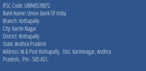 Union Bank Of India Kothapally Branch, Branch Code 539872 & IFSC Code Ubin0539872