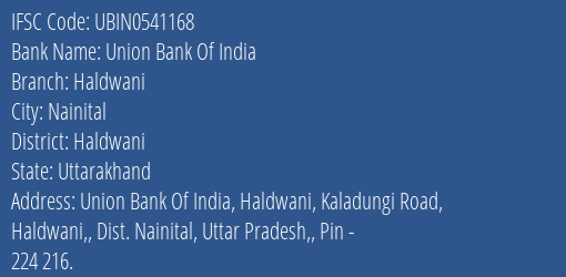 Union Bank Of India Haldwani Branch, Branch Code 541168 & IFSC Code UBIN0541168