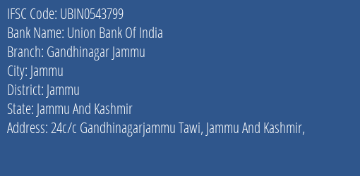 Union Bank Of India Gandhinagar Jammu Branch Jammu IFSC Code UBIN0543799