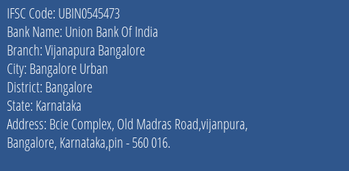 Union Bank Of India Vijanapura Bangalore Branch Bangalore IFSC Code UBIN0545473