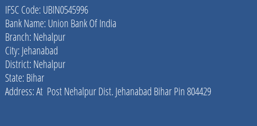 Union Bank Of India Nehalpur Branch, Branch Code 545996 & IFSC Code Ubin0545996
