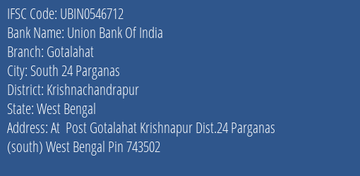 Union Bank Of India Gotalahat Branch Krishnachandrapur IFSC Code UBIN0546712
