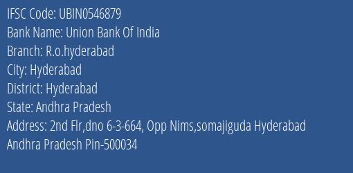 Union Bank Of India R.o.hyderabad Branch, Branch Code 546879 & IFSC Code UBIN0546879
