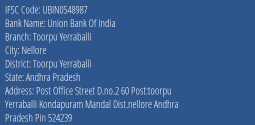Union Bank Of India Toorpu Yerraballi Branch, Branch Code 548987 & IFSC Code Ubin0548987