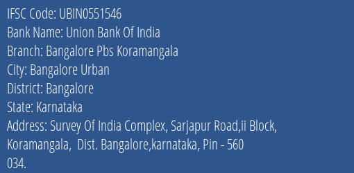 Union Bank Of India Bangalore Pbs Koramangala Branch Bangalore IFSC Code UBIN0551546