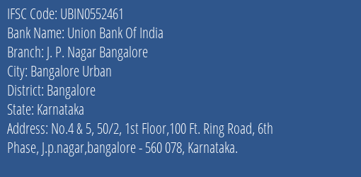 Union Bank Of India J. P. Nagar Bangalore Branch Bangalore IFSC Code UBIN0552461