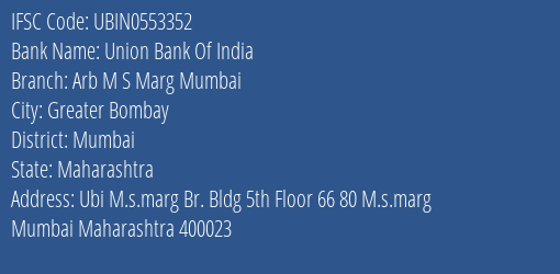 Union Bank Of India Arb M S Marg Mumbai Branch, Branch Code 553352 & IFSC Code UBIN0553352