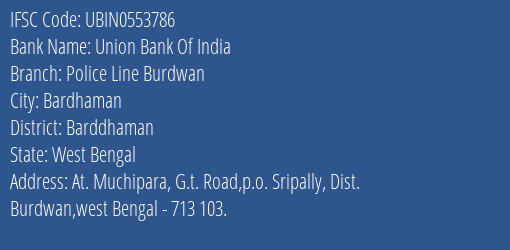 Union Bank Of India Police Line Burdwan Branch Barddhaman IFSC Code UBIN0553786