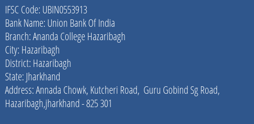 Union Bank Of India Ananda College Hazaribagh Branch Hazaribagh IFSC Code UBIN0553913