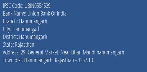 Union Bank Of India Hanumangarh Branch, Branch Code 554529 & IFSC Code UBIN0554529