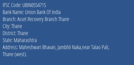 Union Bank Of India Asset Recovery Branch Thane Branch, Branch Code 554715 & IFSC Code UBIN0554715