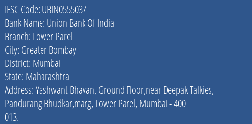 Union Bank Of India Lower Parel Branch, Branch Code 555037 & IFSC Code UBIN0555037