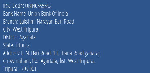 Union Bank Of India Lakshmi Narayan Bari Road Branch Agartala IFSC Code UBIN0555592