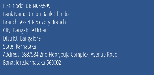 Union Bank Of India Asset Recovery Branch Branch Bangalore IFSC Code UBIN0555991