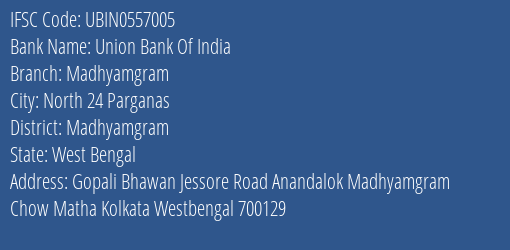 Union Bank Of India Madhyamgram Branch Madhyamgram IFSC Code UBIN0557005
