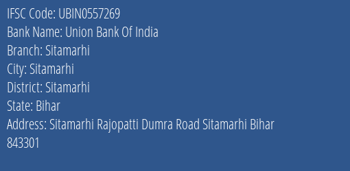 Union Bank Of India Sitamarhi Branch, Branch Code 557269 & IFSC Code UBIN0557269