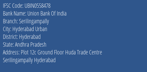 Union Bank Of India Serilingampally Branch, Branch Code 558478 & IFSC Code Ubin0558478