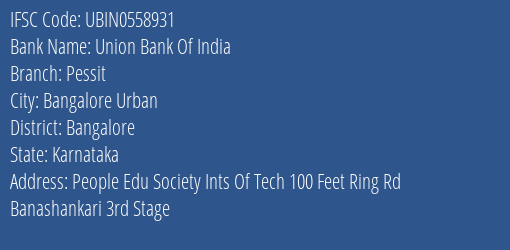 Union Bank Of India Pessit Branch, Branch Code 558931 & IFSC Code UBIN0558931
