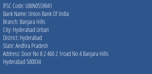 Union Bank Of India Banjara Hills Branch, Branch Code 559041 & IFSC Code Ubin0559041
