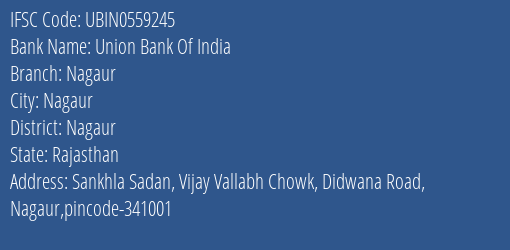 Union Bank Of India Nagaur Branch Nagaur IFSC Code UBIN0559245