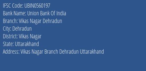 Union Bank Of India Vikas Nagar Dehradun Branch Vikas Nagar IFSC Code UBIN0560197