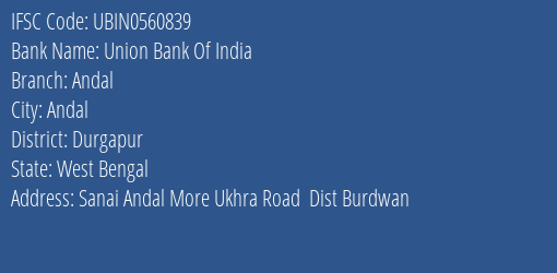Union Bank Of India Andal Branch Durgapur IFSC Code UBIN0560839
