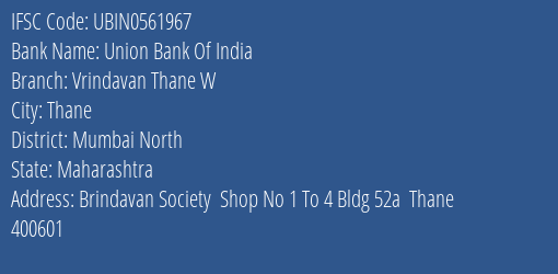 Union Bank Of India Vrindavan Thane W Branch, Branch Code 561967 & IFSC Code Ubin0561967