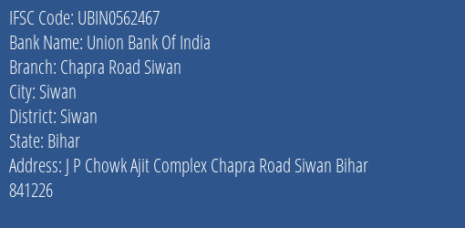 Union Bank Of India Chapra Road Siwan Branch, Branch Code 562467 & IFSC Code Ubin0562467
