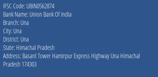 Union Bank Of India Una Branch Una IFSC Code UBIN0562874
