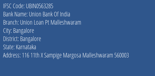 Union Bank Of India Union Loan Pt Malleshwaram Branch Bangalore IFSC Code UBIN0563285